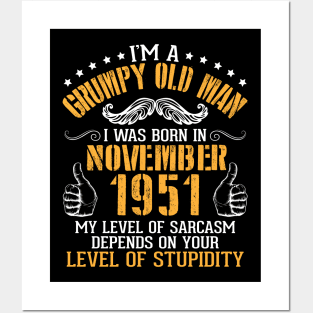 I'm A Grumpy Old Man I Was Born In Nov 1951 My Level Of Sarcasm Depends On Your Level Of Stupidity Posters and Art